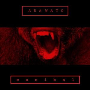 ARAWATO - Canibal (Portada Single) (1)
