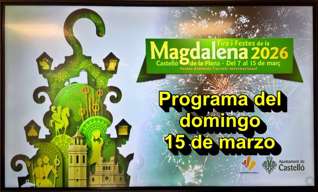 Programa de Fiestas de la Magdalena 2026 de Castellón del domingo 15 de marzo