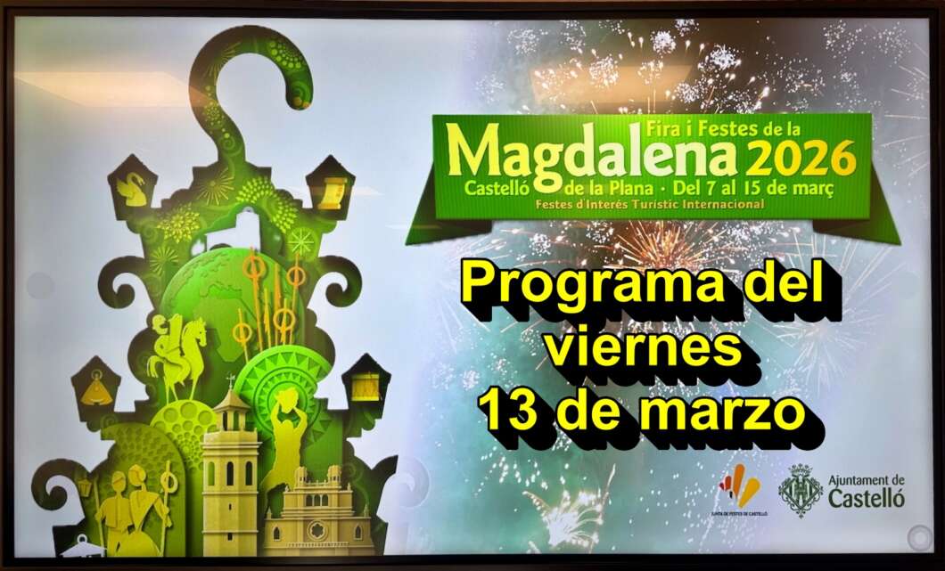 Programa de Fiestas de la Magdalena 2026 de Castellón, viernes 13 de marzo
