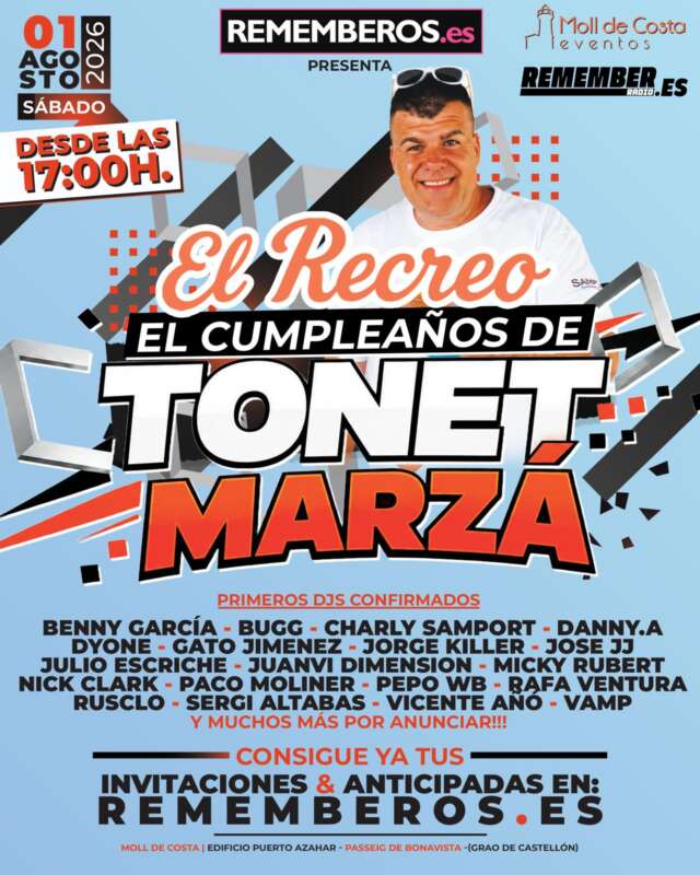Event poster promoting 'El Recreo: El Cumpleaños de Tonet Marzá' with a smiling man in a white shirt; includes date (Aug 1, 2026), start time 17:00, and logos for Rememberos and Moll de Costa, plus a DJ lineup and venue details.
